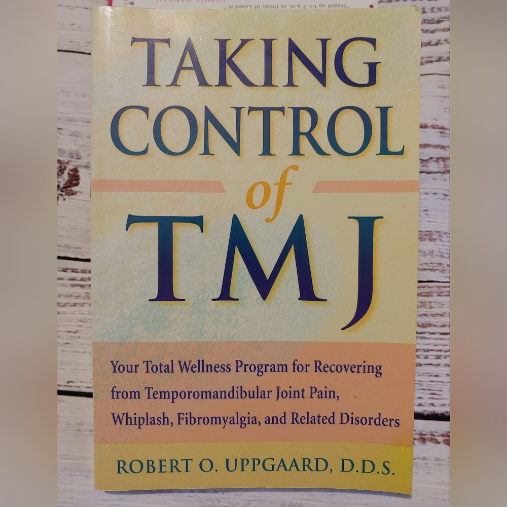 Taking Control of TMJ by Robert O. Uppgaard, D.D.S.